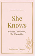 She Knows — Because Deep Down, She Always Did